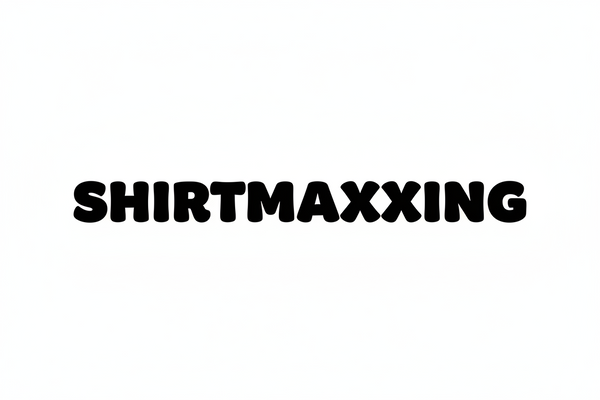 Shirtmaxxing